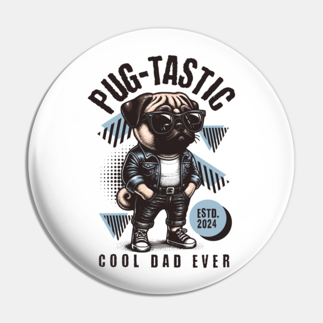 Pug-Tastic – Cool Dad Ever Pin by Wael's Store 2