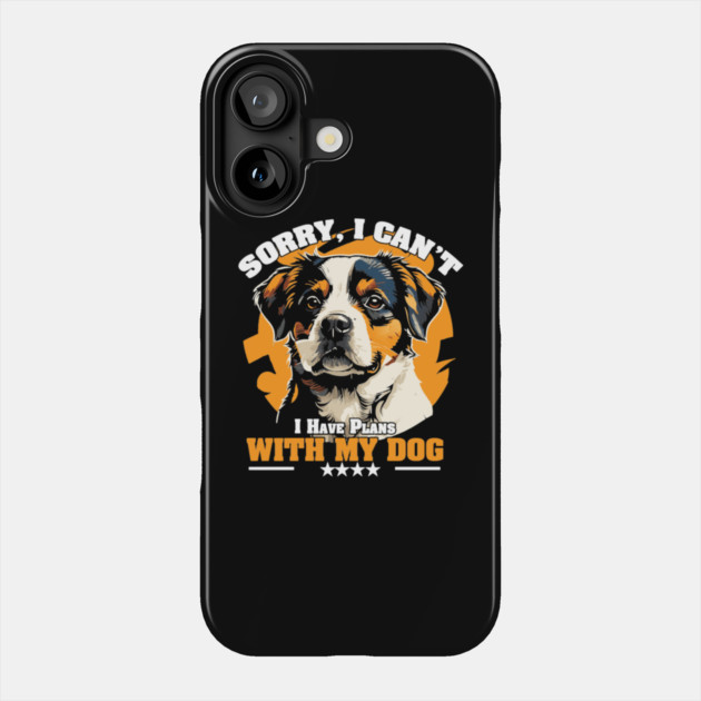 Sorry, I Can’t — I Have Plans With My Dog Phone Case by Wael's Store 2
