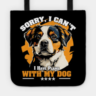 Sorry, I Can’t — I Have Plans With My Dog Tote