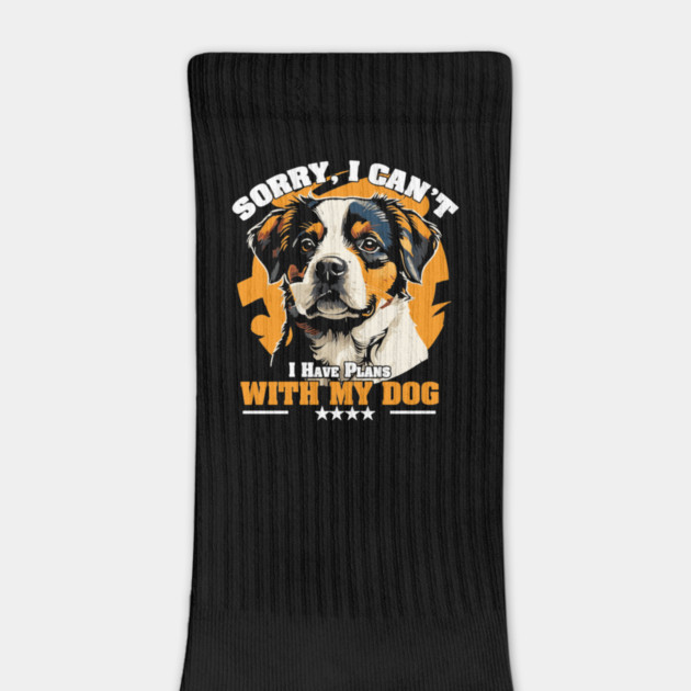 Sorry, I Can’t — I Have Plans With My Dog by Wael's Store 2