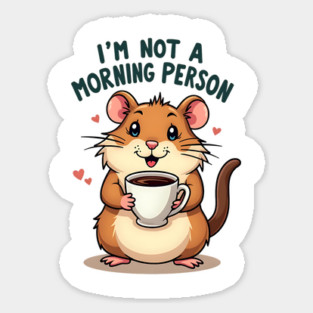 I’m Not a Morning Person – Cute Hamster with Coffee Sticker