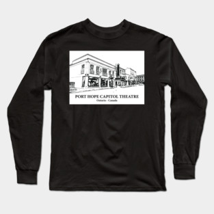 Port Hope Capitol Theatre - Ontario Long Sleeve T-Shirt