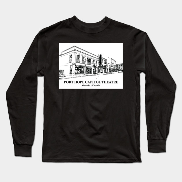 Port Hope Capitol Theatre - Ontario Long Sleeve T-Shirt by Lakeric