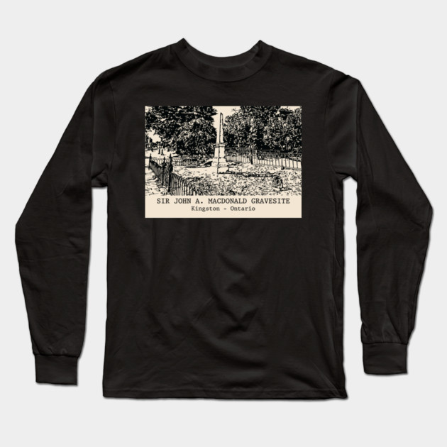 Sir John A. Macdonald Gravesite - Kingston ON Long Sleeve T-Shirt by Lakeric