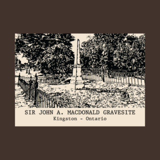 Sir John A. Macdonald Gravesite - Kingston ON T-Shirt