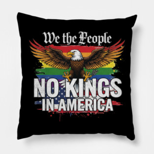 No Kings In America - We The People Patriotic Pride Pillow