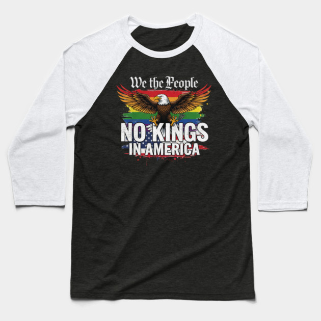 No Kings In America - We The People Patriotic Pride Baseball T-Shirt by ArtistTee ⭐⭐⭐⭐⭐