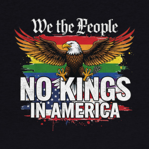 No Kings In America - We The People Patriotic Pride by ArtistTee ⭐⭐⭐⭐⭐