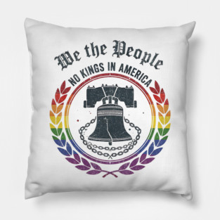 Liberty Bell No Kings In America - We The People Patriotic Pride Design Pillow