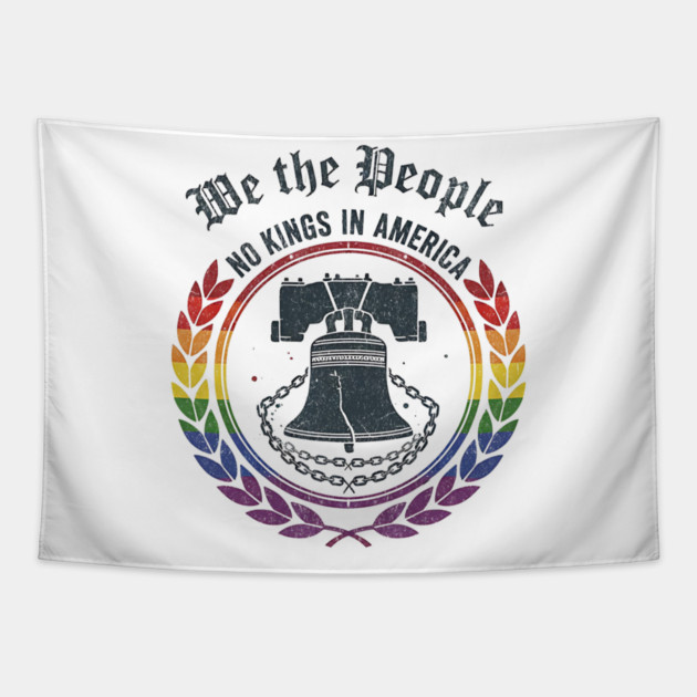 Liberty Bell No Kings In America - We The People Patriotic Pride Design Tapestry by ArtistTee ⭐⭐⭐⭐⭐