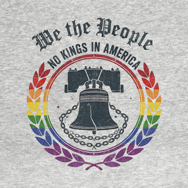 Liberty Bell No Kings In America - We The People Patriotic Pride Design by ArtistTee ⭐⭐⭐⭐⭐