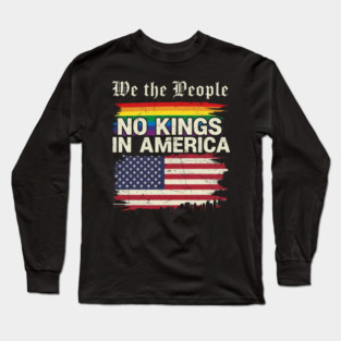 We The People No Kings Long Sleeve T-Shirt
