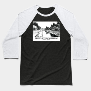 Trent–Severn Waterway - Trenton ON Baseball T-Shirt