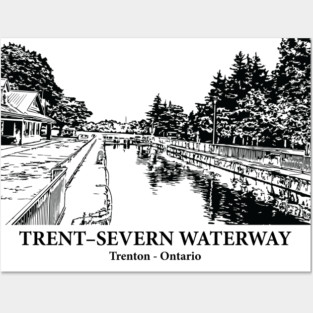Trent–Severn Waterway - Trenton ON Posters and Art