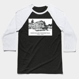 Wolfe Island Township Hall - Ontario Baseball T-Shirt
