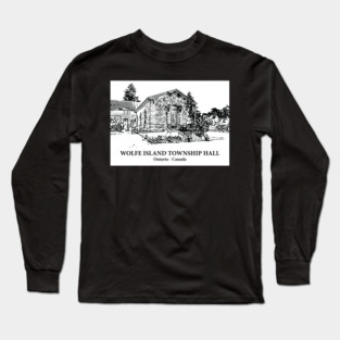 Wolfe Island Township Hall - Ontario Long Sleeve T-Shirt