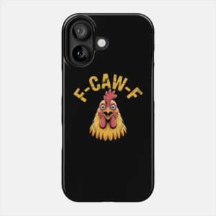 F-Caw-F Phone Case