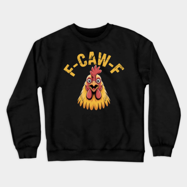 F-Caw-F Crewneck Sweatshirt by Creatifly Graphic Tees