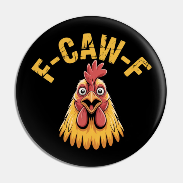 F-Caw-F Pin by Creatifly Graphic Tees