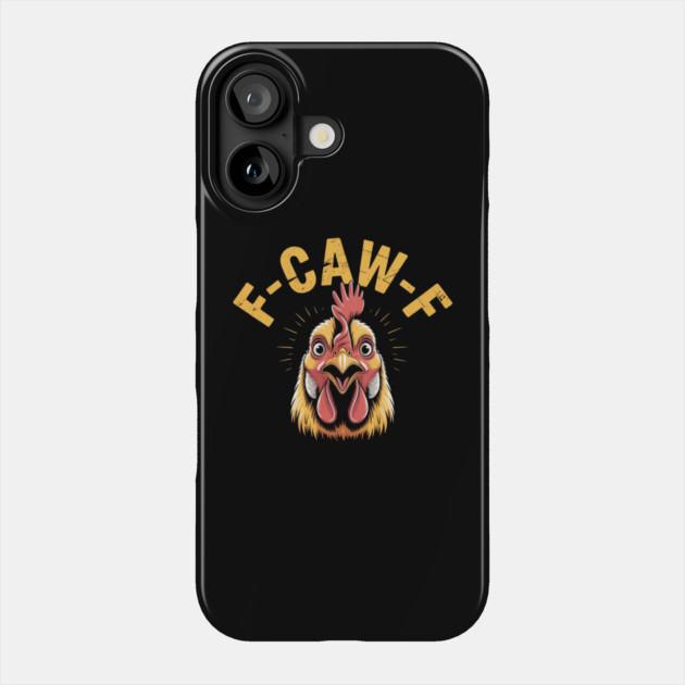 F-Caw-F Phone Case by Creatifly Graphic Tees