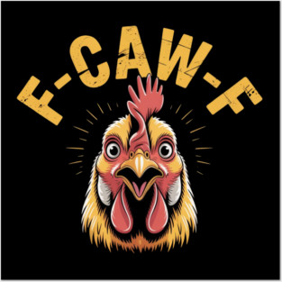 F-Caw-F Posters and Art