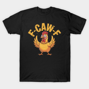 F-Caw-F T-Shirt