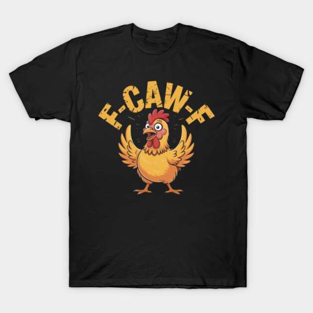 F-Caw-F T-Shirt by Creatifly Graphic Tees