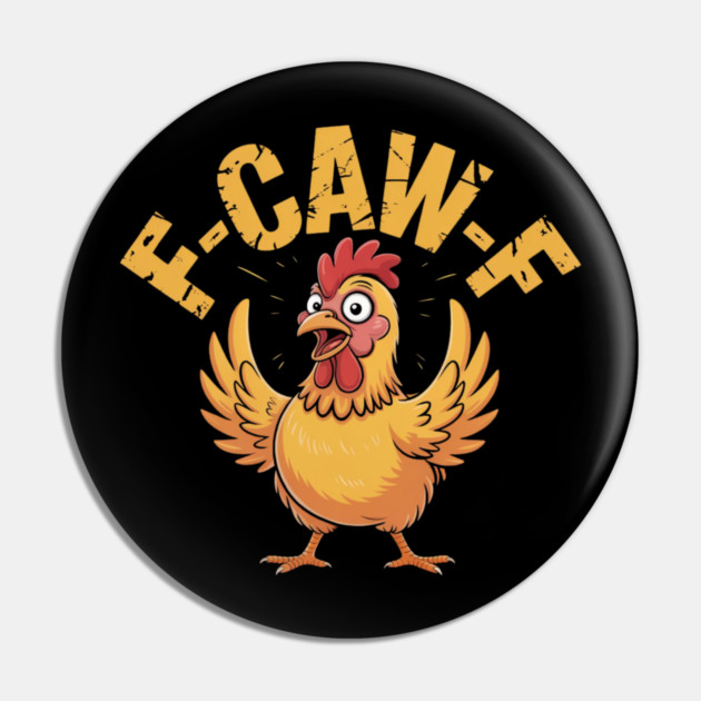 F-Caw-F Pin by Creatifly Graphic Tees