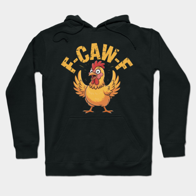 F-Caw-F Hoodie by Creatifly Graphic Tees