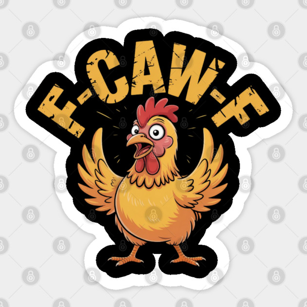 F-Caw-F Sticker by Creatifly Graphic Tees