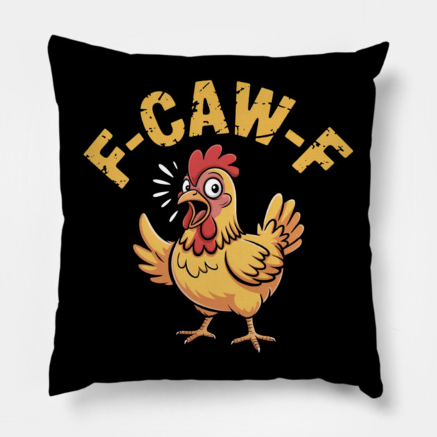 F-Caw-F Pillow by Creatifly Graphic Tees
