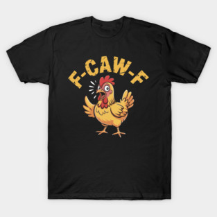 F-Caw-F T-Shirt
