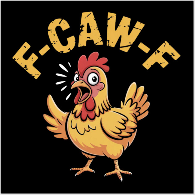 F-Caw-F Wall Art by Creatifly Graphic Tees