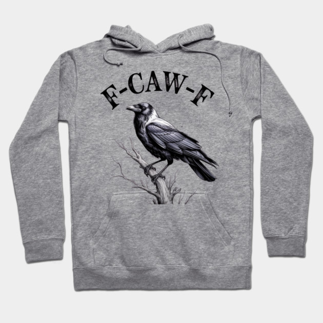 F-Caw-F Hoodie by Creatifly Graphic Tees
