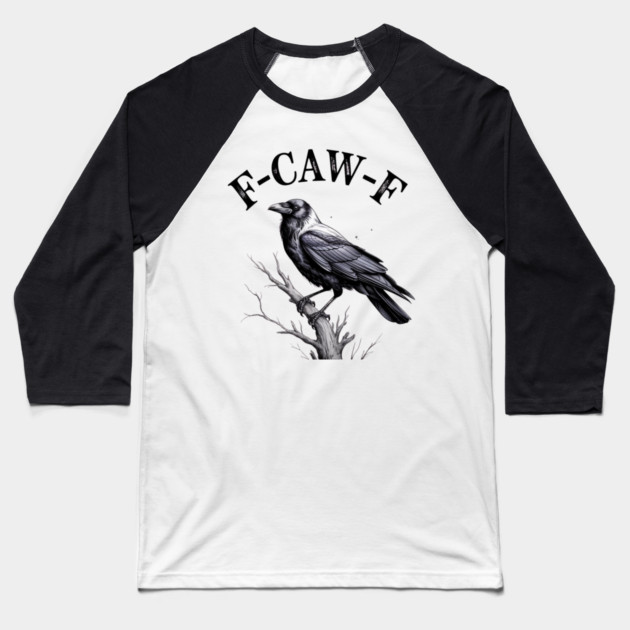 F-Caw-F Baseball T-Shirt by Creatifly Graphic Tees