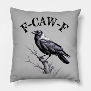 F-Caw-F Pillow