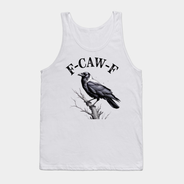 F-Caw-F Tank Top by Creatifly Graphic Tees