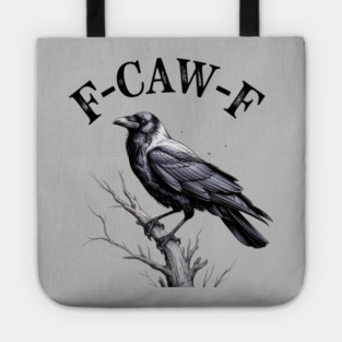 F-Caw-F Tote