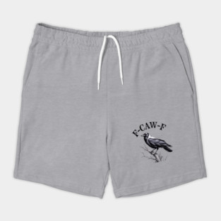 F-Caw-F Shorts