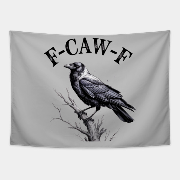 F-Caw-F Tapestry by Creatifly Graphic Tees