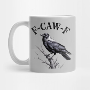 F-Caw-F Mug