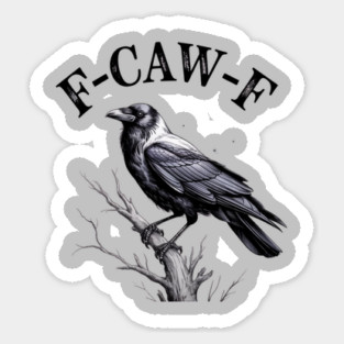 F-Caw-F Sticker