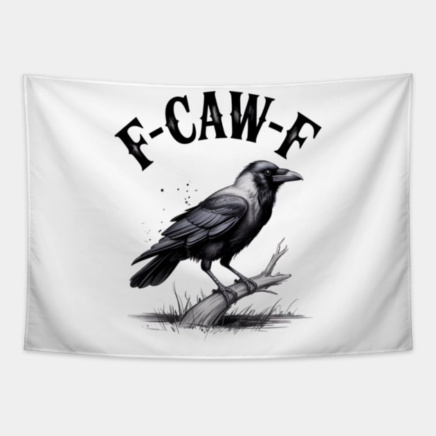 F-Caw-F Tapestry by Creatifly Graphic Tees