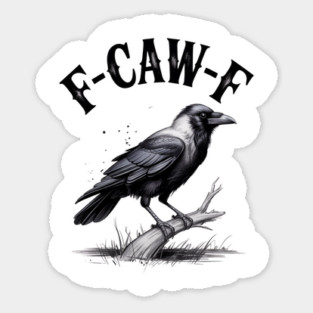 F-Caw-F Sticker