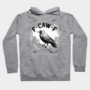 F-Caw-F Hoodie