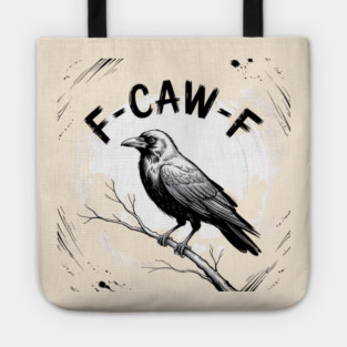 F-Caw-F Tote