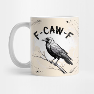 F-Caw-F Mug