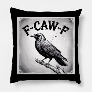 F-Caw-F Pillow