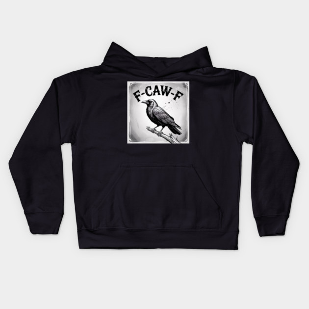 F-Caw-F Kids Hoodie by Creatifly Graphic Tees