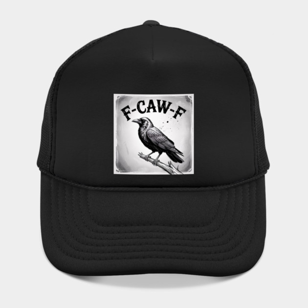 F-Caw-F by Creatifly Graphic Tees